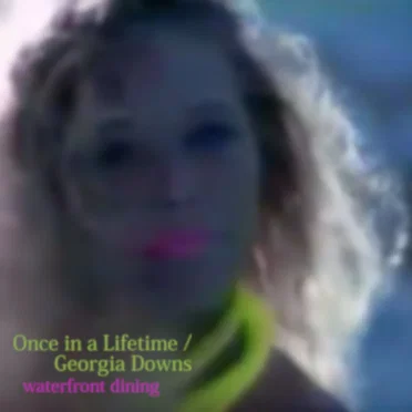 Once in a Lifetime / Georgia Downs
