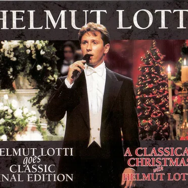 Helmut Lotti Goes Classic Final Edition / A Classical Christmas with Helmut Lotti