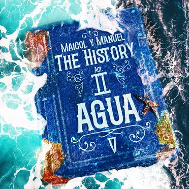 The History Act II: Agua