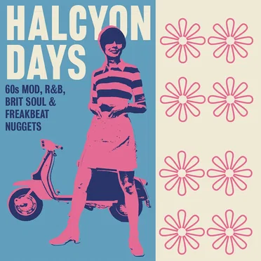 Halcyon Days: 60s Mod, R&B, Brit Soul & Freakbeat Nuggets by Various Artists - album cover