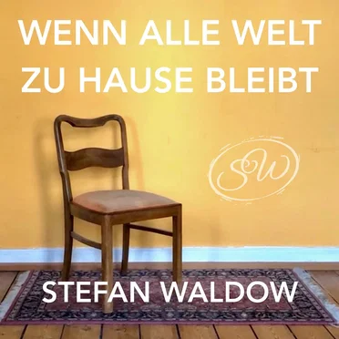 Wenn alle Welt zu Hause bleibt