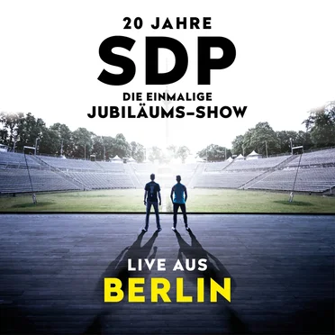 20 Jahre SDP: die einmalige Jubiläums-Show (Live aus Berlin)
