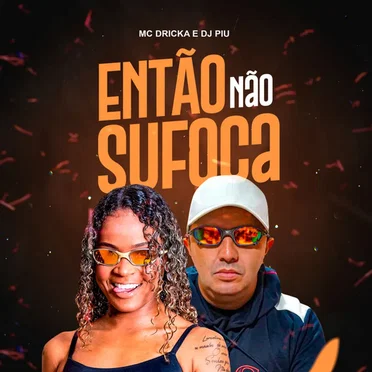 Então não sufoca
