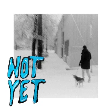 Not Yet