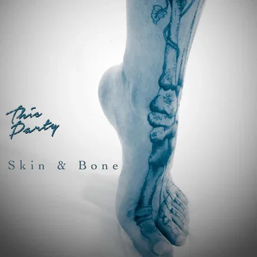 Skin & Bone by This Party - album cover