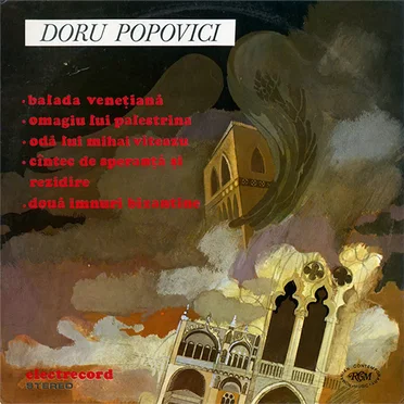 Balada venețiană / Omagiu lui Palestrina / Odă lui Mihai Viteazu / Cîntec de speranță și rezidire / Două imnuri bizantine