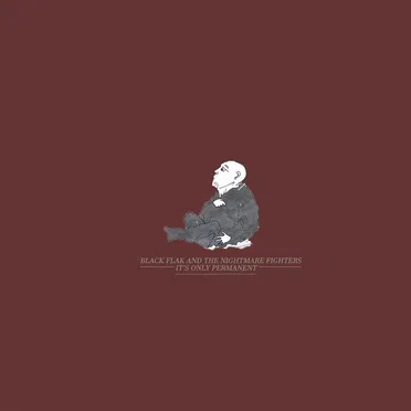 It's Only Permanent by Black Flak and the Nightmare Fighters - album cover