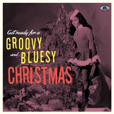 Get Ready for a Groovy and Bluesy Christmas by Various Artists - album cover