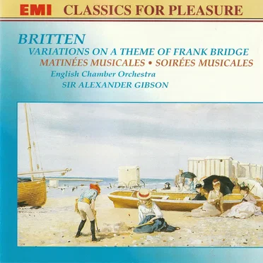 Variations on a Theme of Frank Bridge / Matinées musicales, op. 24 / Soirées musicales, op. 9