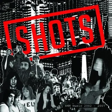 Shots: 8MM Music 2002-2007 by Various Artists - album cover
