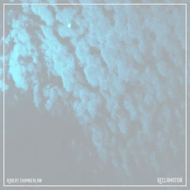 Reclamation by Robert Chamberlain - album cover