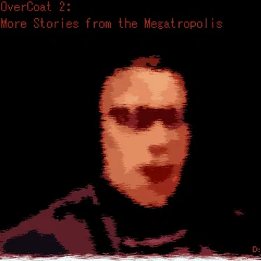 Overcoat 2: More Stories From the Megatropolis