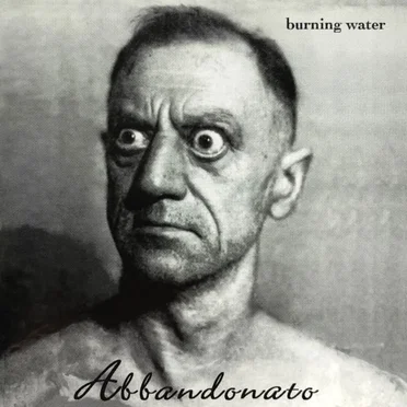 Abbandonato by Burning Water - album cover