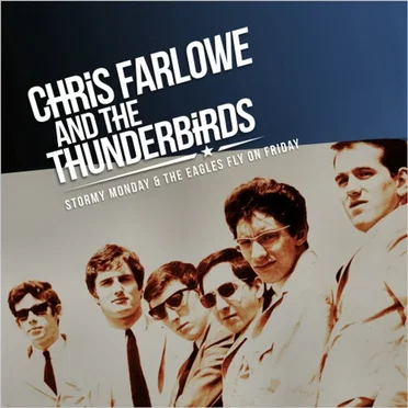 Stormy Monday & The Eagles Fly on Friday by Chris Farlowe and the Thunderbirds - album cover
