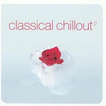 Classical Chillout 2 by Various Artists - album cover