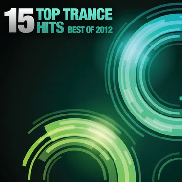 15 Top Trance Hits – Best of 2012 by Various Artists - album cover