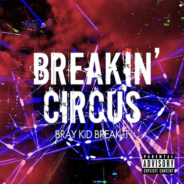 BREAKIN' CIRCUS by BRAY KiD BREAK iT - album cover