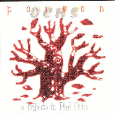 Poison Ochs: A Tribute To Phil Ochs by Various Artists - album cover