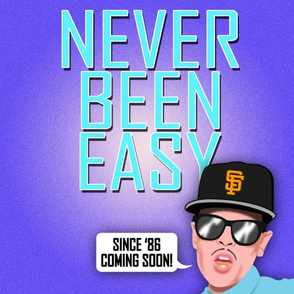Never Been Easy