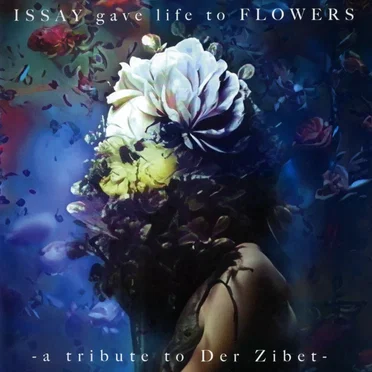 ISSAY gave life to FLOWERS-a tribute to Der Zibet- by Various Artists - album cover