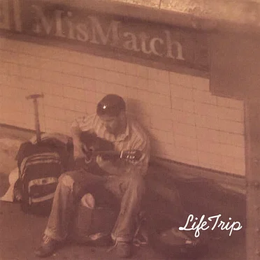 Life Trip by MisMatch - album cover