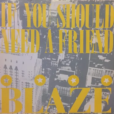 If You Should Need A Friend