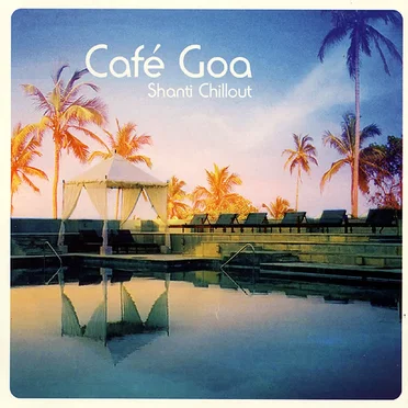 Café Goa: Shanti Chillout by Various Artists - album cover