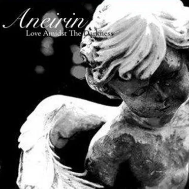 Love Amidst the Darkness by Aneirin - album cover