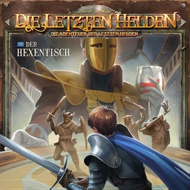 Die Abenteuer der Letzten Helden 37: Der Hexentisch by Die Abenteuer der Letzten Helden - album cover
