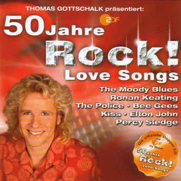 Thomas Gottschalk präsentiert: 50 Jahre Rock! Love Songs by Various Artists - album cover