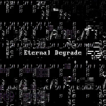Eternal Degrade