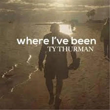 Where I've Been by Ty Thurman - album cover