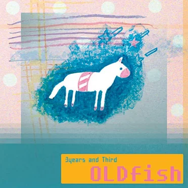 3 years and Third by Oldfish - album cover