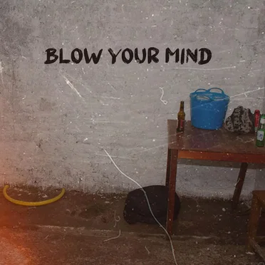 Blow Your Mind