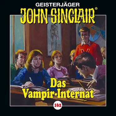 Geisterjäger John Sinclair Folge 162: Das Vampir‐Internat