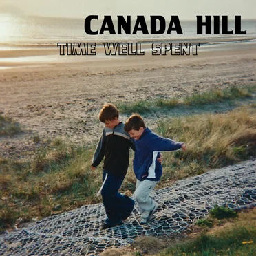 Time Well Spent by Canada Hill - album cover