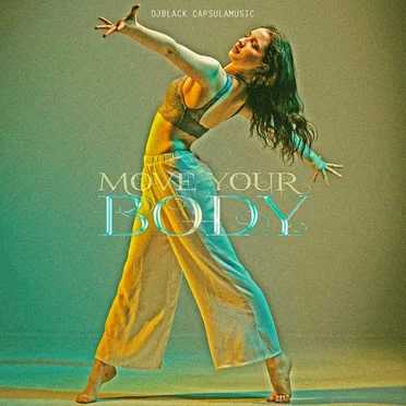 Move Your Body by DjBlack CapsulaMusic - album cover