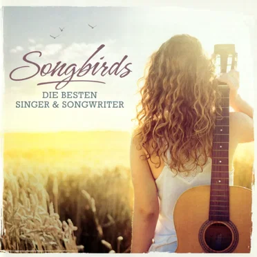 Songbirds: Die besten Singer & Songwriter by Various Artists - album cover