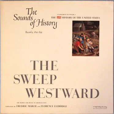 The Sounds of History Record 4: 1829-1849 / The Sweep Westward by Various Artists - album cover