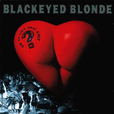 Do Ya Like That Shit? by Blackeyed Blonde - album cover