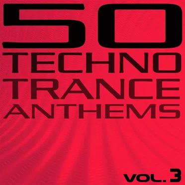50 Techno Trance Anthems, Vol. 3 by Various Artists - album cover