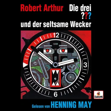 Die drei ??? und der seltsame Wecker by Robert Arthur - album cover