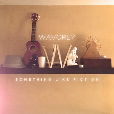 Something Like Fiction: The Lost Album(s) by Wavorly - album cover