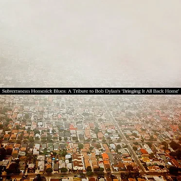 Subterranean Homesick Blues: A Tribute to Bob Dylan's 'Bringing It All Back Home' by Various Artists - album cover
