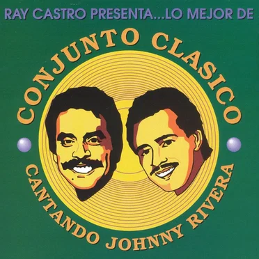Ray Castro presenta... Lo mejor de Conjunto Clásico cantando Johnny Rivera