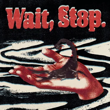 Wait, Stop.