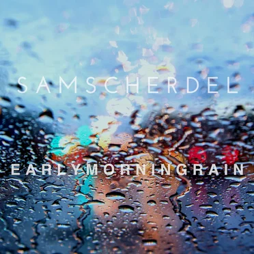Early Morning Rain by Sam Scherdel - album cover