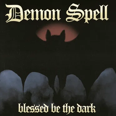 Blessed Be the Dark by Demon Spell - album cover