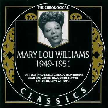 The Chronological Classics: Mary Lou Williams 1949-1951