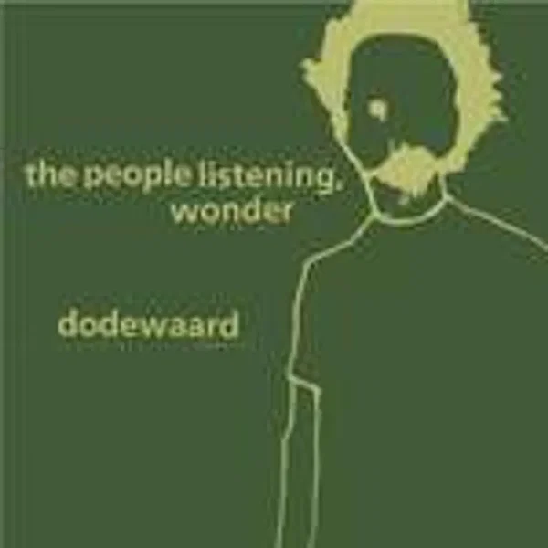 The People Listening, Wonder / Dodewaard